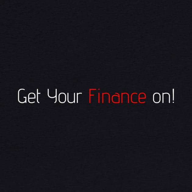 Get Your Finance On! by partnersinfire